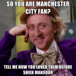 so-you-are-manchester-city-fan-tell-me-how-you-loved-them-before.jpg